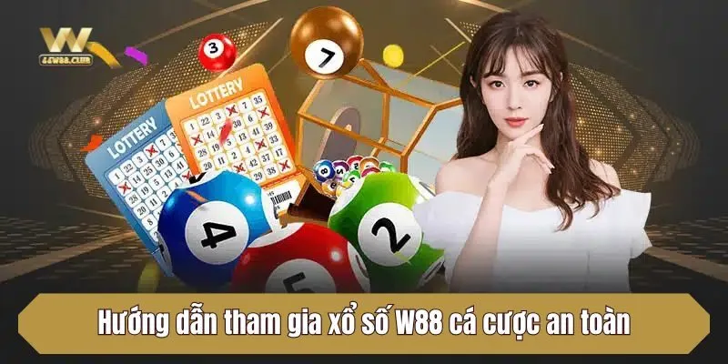 Hướng dẫn tham gia xổ số W88 cá cược an toàn
