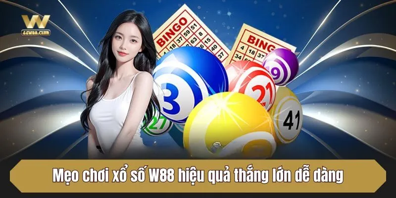 Mẹo chơi xổ số W88 hiệu quả thắng lớn dễ dàng