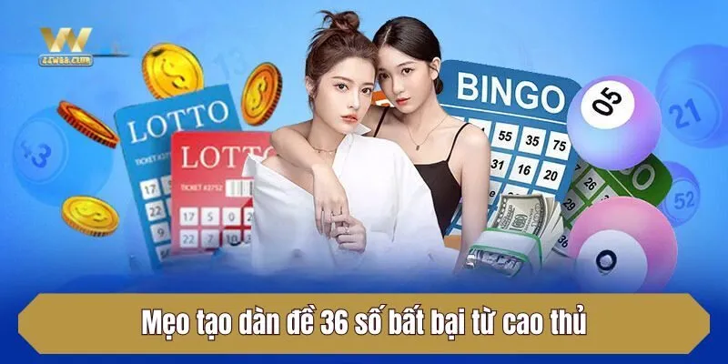 Mẹo tạo dàn đề 36 số bất bại từ cao thủ