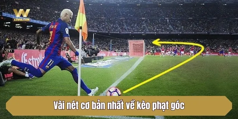 Vài nét cơ bản nhất về kèo phạt góc
